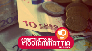 seteleitä ja kolikoita. Päällä teksti Ammattiliitto JHL #1001Ammattia